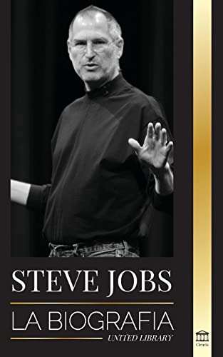 Steve Jobs: La biografía del CEO de Apple Computer que pensó diferente (Negocios)