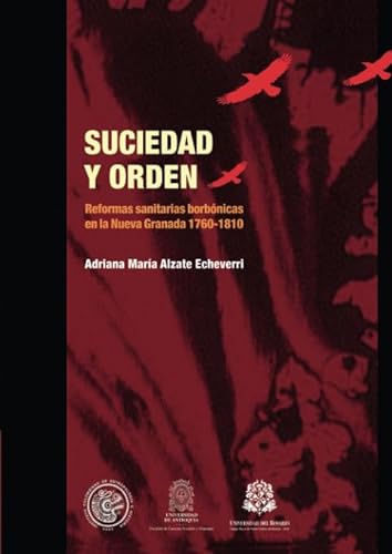 Suciedad y orden: Reformas sanitarias borbónicas en la Nueva Granada 1760-1810