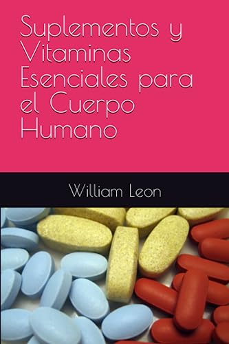 Suplementos y Vitaminas Esenciales para el Cuerpo Humano