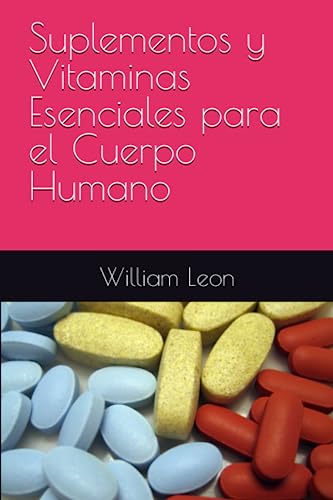 Suplementos y Vitaminas Esenciales para el Cuerpo Humano