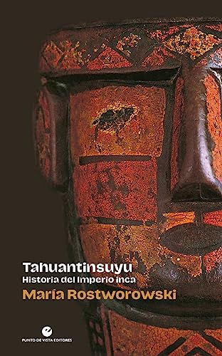 Tahuantinsuyu: Historia del Imperio inca (Historia y pensamiento)