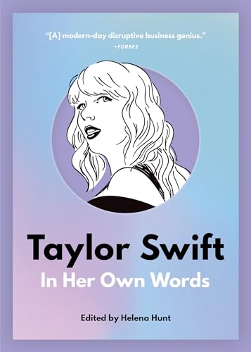 Taylor Swift: In Her Own Words: In Her Own Words: 2 (In Their Own Words)