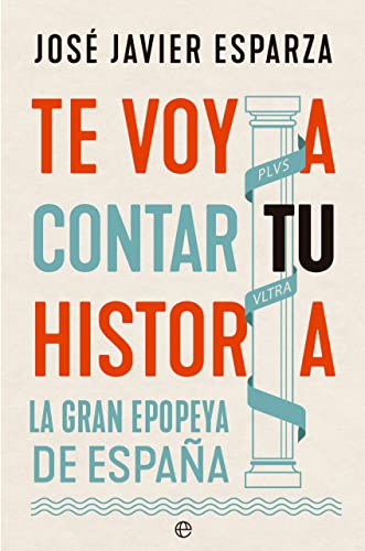 Te voy a contar tu historia: La gran epopeya de España