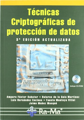 Técnicas Criptográficas de Protección de Datos. 3ª Edición actualizada. (INFORMATICA GENERAL)