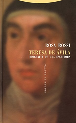 Teresa De Ávila: Biografía de una escritora (LA DICHA DE ENMUDECER)