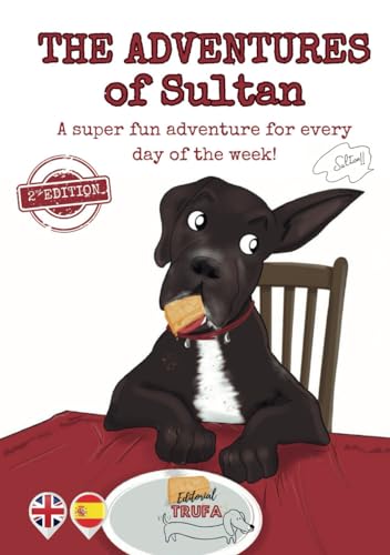 The Adventures of Sultan: An illustrated Stories About an Abandoned Great Dane Dog Who Ended Up Being Happy: A Fascinating Collection of Short and ... abandonado por ser diferente a los demás)