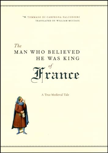 The Man Who Believed He Was King of France: A True Medieval Tale