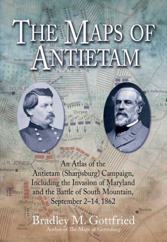 The Maps of Antietam, eBook Short #1: An Atlas of the Antietam (Sharpsburg) Campaign, Including the Invasion of Maryland and the Battle of South Mountain, September 2 – 14, 1862 (English Edition)