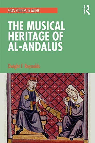 The Musical Heritage of Al-Andalus (SOAS Studies in Music)