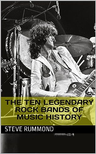 The Ten Legendary Rock Bands Of Music History (English Edition)