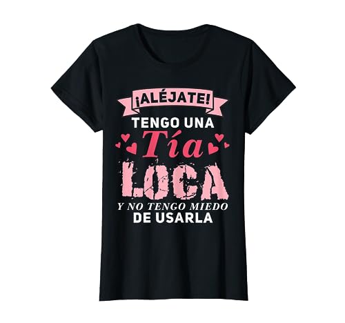 Tia Loca, Alejate Tengo Una Tia Loca, Sobrina Camiseta