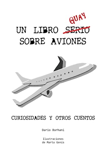 Un Libro Guay Sobre Aviones: Curiosidades y otros cuentos