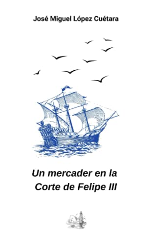 Un mercader en la Corte de Felipe III