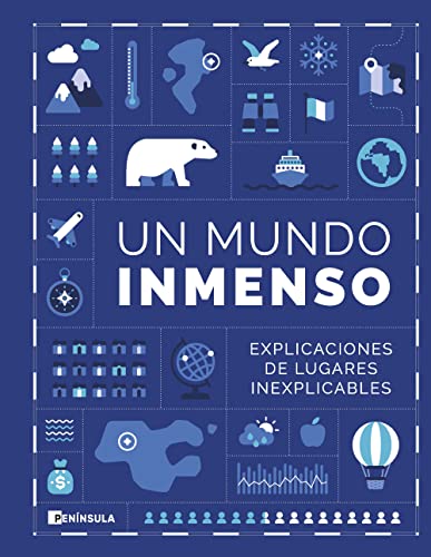 Un Mundo Inmenso: Explicaciones de lugares inexplicables (PENINSULA)