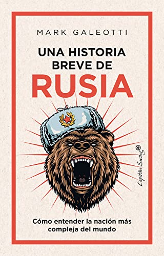 Una historia breve de Rusia (2ª Ed.): Cómo entender la nación más compleja del mundo (ENSAYO)