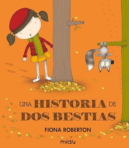 Una historia de dos bestias (MIAU ALBUM INFANTIL)