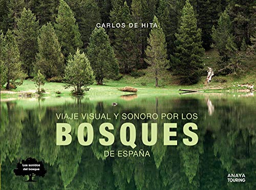 Viaje visual y sonoro por los bosques de España (Guías Singulares)