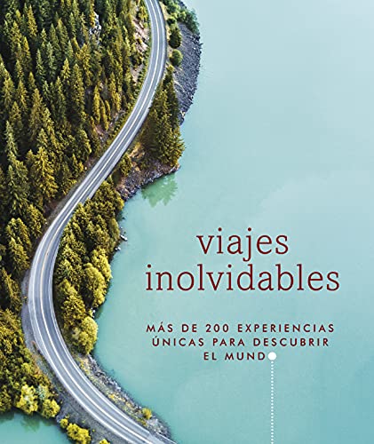 Viajes inolvidables (Viajes para regalar): Más de 200 experiencias únicas para descubrir el mundo (Guías de viaje)