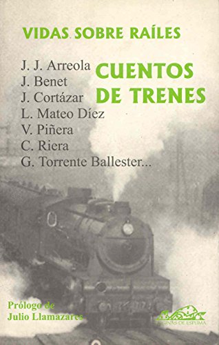 Vidas sobre raíles: Cuentos de trenes: 3 (Narrativa Breve)