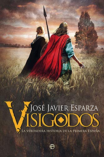 Visigodos: La verdadera historia de la primera España (Bolsillo), segunda edición