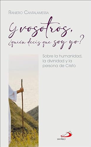 Y vosotros, ¿quién decís que soy yo?: Sobre la humanidad, la divinidad y la Persona de Cristo: 3 (Ruaj)