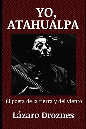 YO, ATAHUALPA: El poeta de la tierra y del viento