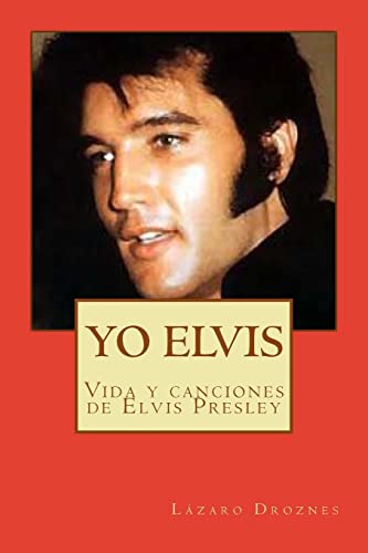 Yo Elvis. Condenado al exito: Biodramas de famosos: Volume 8