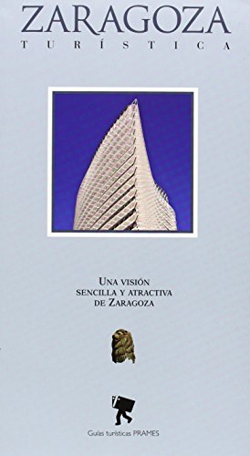 Zaragoza turística (Guias Turisticas (prames))